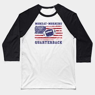 FOOTBALL QUOTE MONDAY MORNING QUARTERBACK Baseball T-Shirt